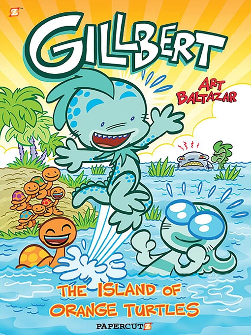 Title details for Gillbert #4--The Island of the Orange Turtles by Art Baltazar - Available